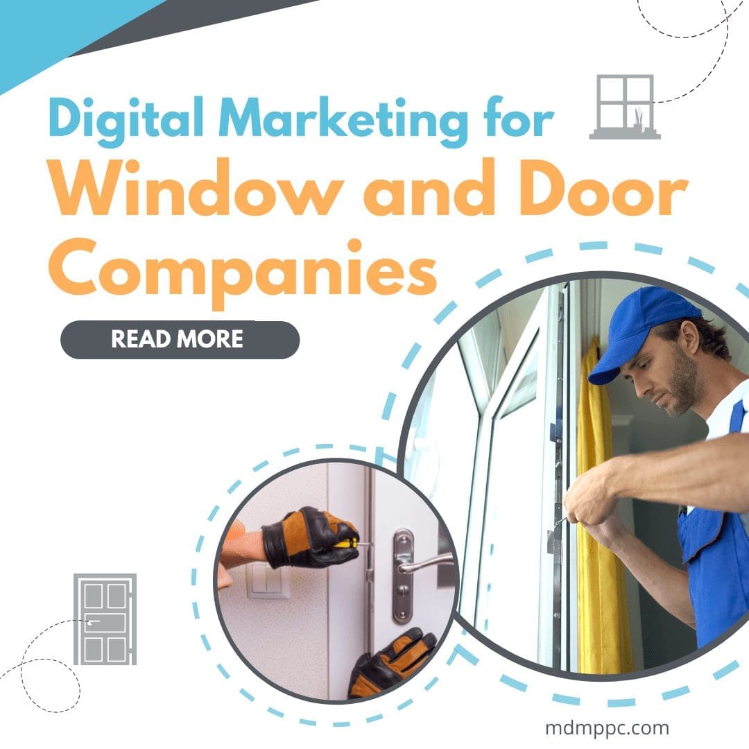 Digital Marketing for Window and Door Companies: 10 Tips to Grow Your Business