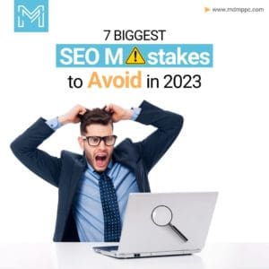7 Biggest SEO Mistakes to Avoid in 2023