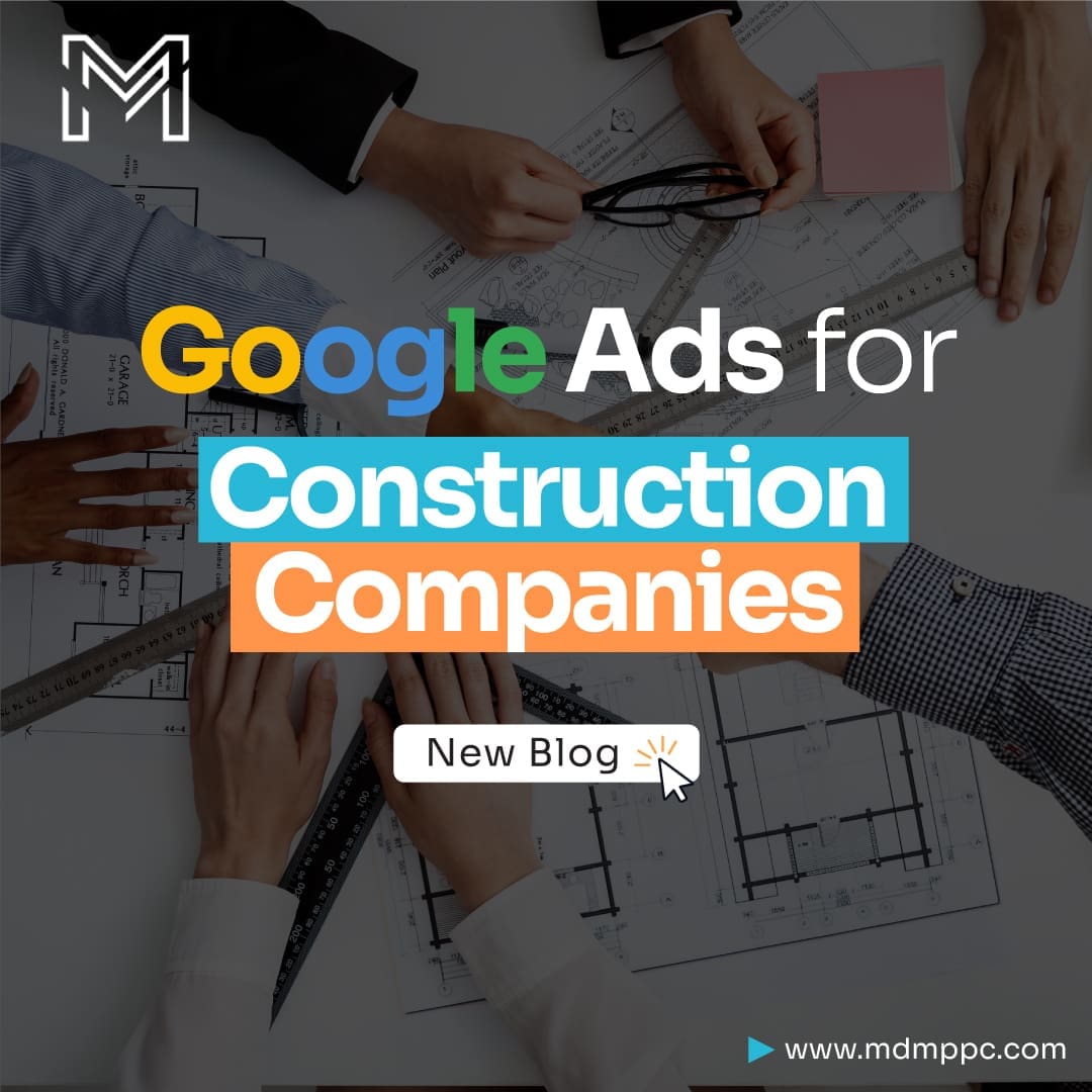 Google Ads for Construction Companies | McElligott Digital Marketing