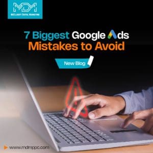 7 Biggest Google Ads Mistakes to Avoid | McElligott Digital Marketing