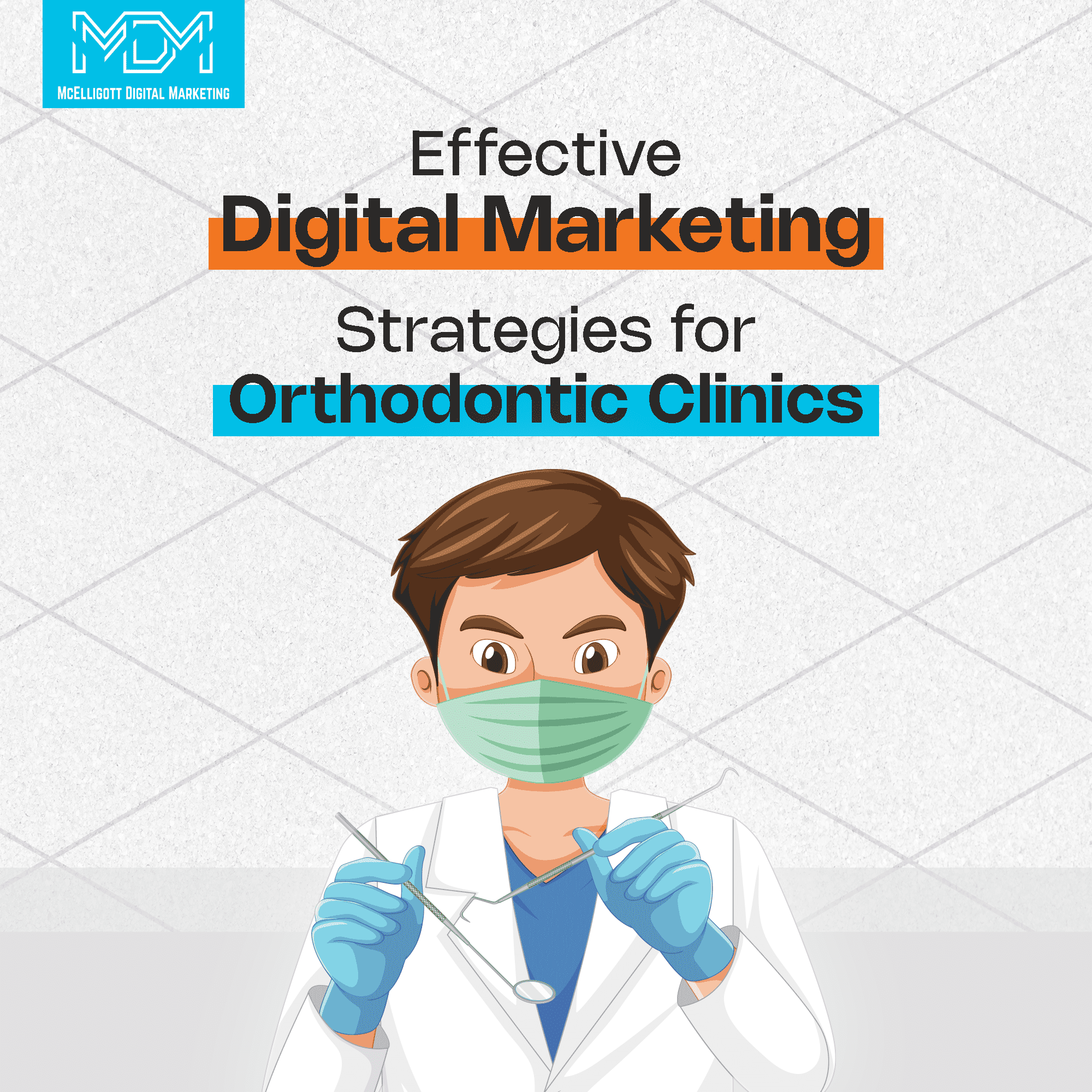 6 Most Effective Digital Marketing Strategies for Orthodontic Clinics